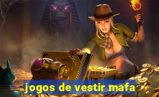 jogos de vestir mafa